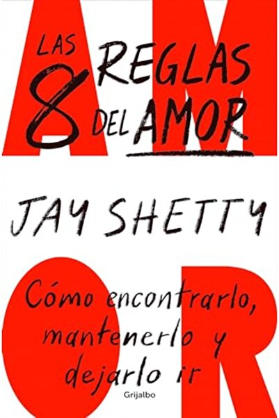 Grijalbo Las 8 Reglas Del Amor Como Encontrarlo Mantenerlo Y Dejarlo Ir 8 قوا...