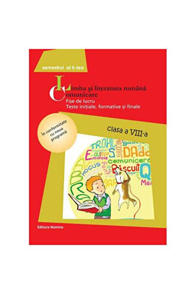 Editura Nomina Lb Romana. Fișe de lucru VIII-a sem. II 2015 - Rita Cintiuc