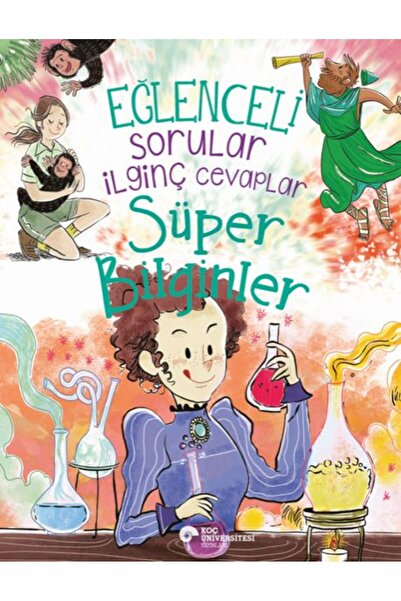Koç Üniversitesi Yayınları Eğlenceli Sorular İlginç Cevaplar Süper Bilginler