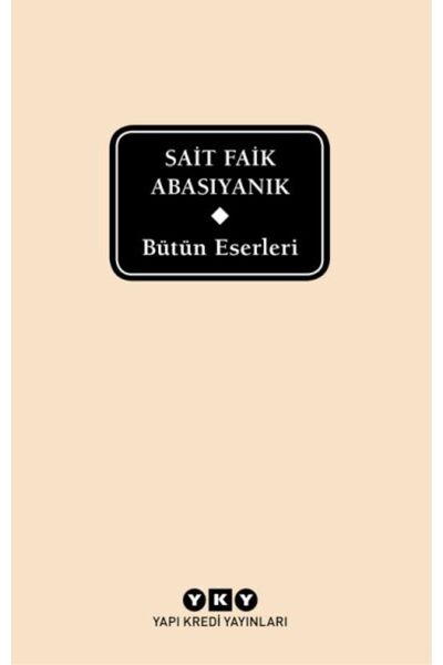Yapı Kredi Yayınları Bütün Eserleri / Sait Faik Abasıyanık / Sait Faik Abasıy...