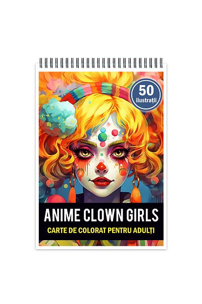 Legendary Gifts Antistress Coloring Book, 50 Illustrations, Anime Clown Girls, 106 Pages, Format: A5i