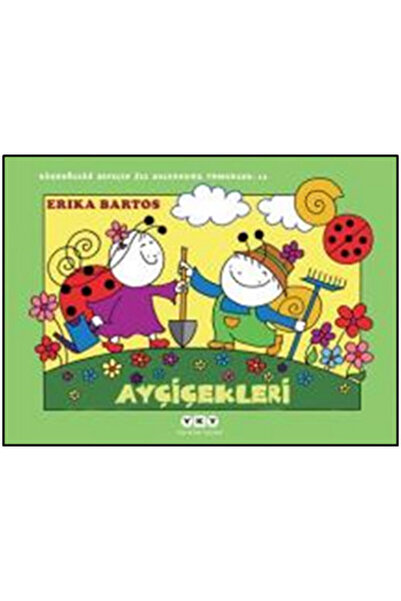 Yapı Kredi Yayınları Uğurböceği Sevecen ile Salyangoz Tomurcuk 13 - Ayçiçekleri
