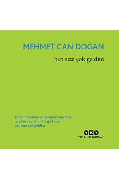 Yapı Kredi Yayınları Ben Size Çok Geldim