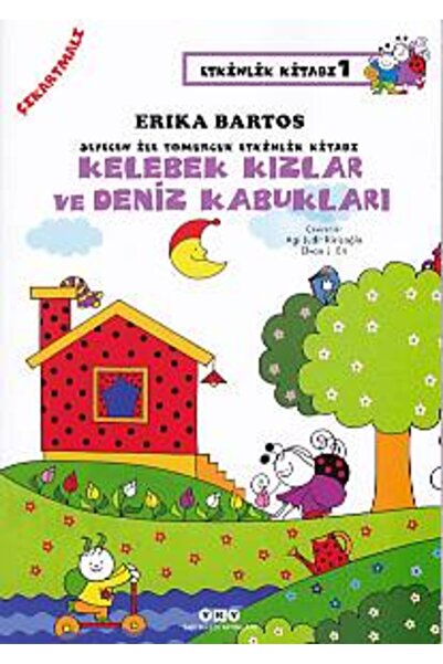 Yapı Kredi Yayınları Sevecen ile Tomurcuk Etkinlik Kitabı 01 - Kelebek Kızlar...