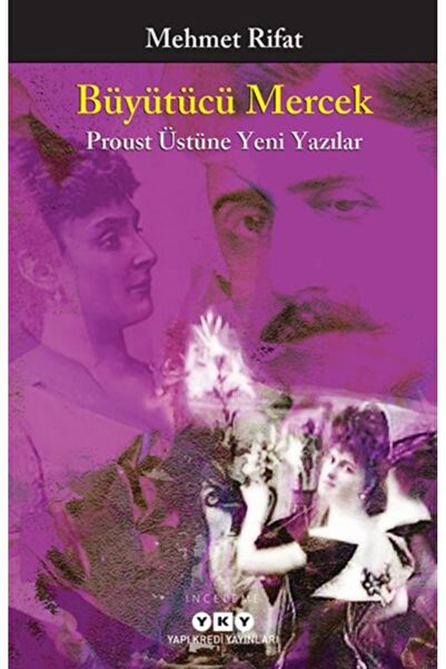 Yapı Kredi Yayınları Büyütücü Mercek - Proust Üstüne Yeni Yazılar