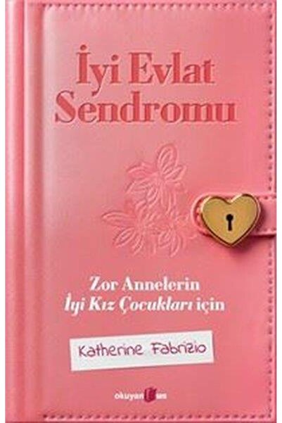 Okuyan Us Yayınevi İyi Evlat Sendromu Zor Annelerin Iyi Kız Çocukları