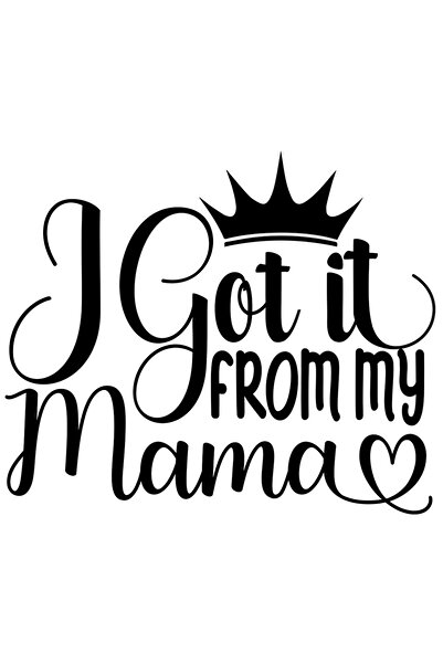 StoryGift Romania Sticker Exterior cu mesajul "I got it from my mama" - o am de la mama , Vinyl Negru, 50 cm