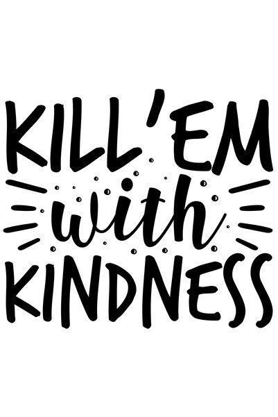 StoryGift Romania Sticker Exterior cu mesajul in engleza "Kill 'em with kindn...