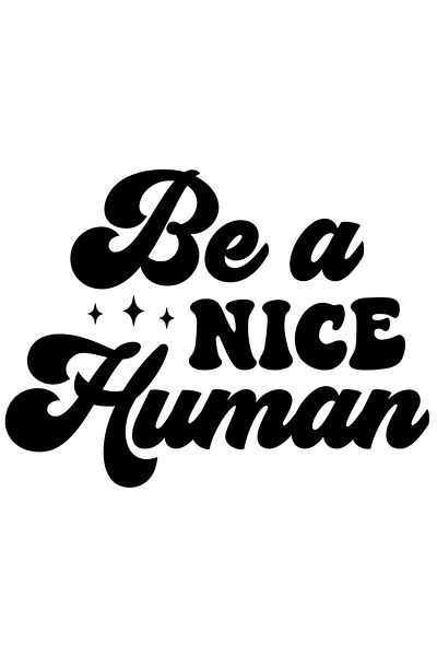 StoryGift Romania Sticker Eticheta 50CM Exterior cu textul in limba engleza "Be a nice human" - fii un om bun cu