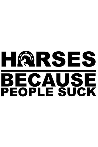 StoryGift Romania Sticker Autocolant 30CM Exterior pentru iubitorii de cai cu textul "Horses, because people s*c