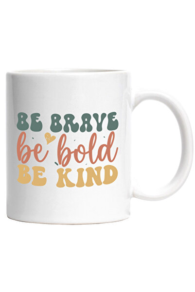 StoryGift Romania Cana cu textul "Be brave, be bold, be kind" - fii curajos fii indraznet fii bun , Cu Maner Alb