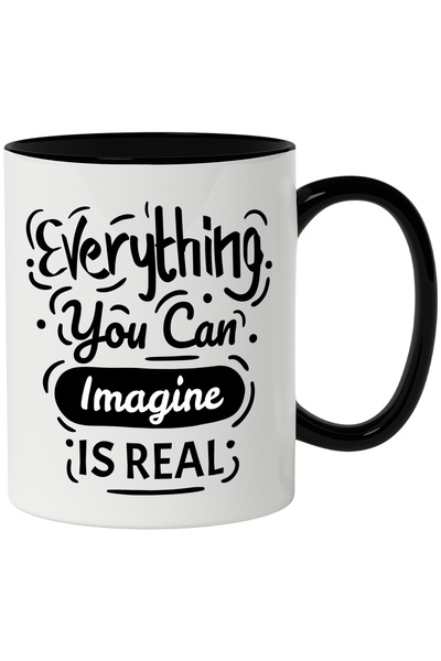 StoryGift Romania Cana Cu Mesaj In Engleza Everything You Can Imagine Is Real...