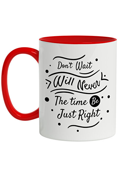 StoryGift Romania Cana Cu Mesaj In Engleza Don't Wait Will Never The Time Be ...
