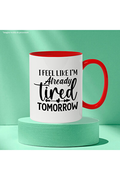 StoryGift Romania Mug with heart and text "I feel like I'm already tired tomorrow" with R Handle, Cu, STG.