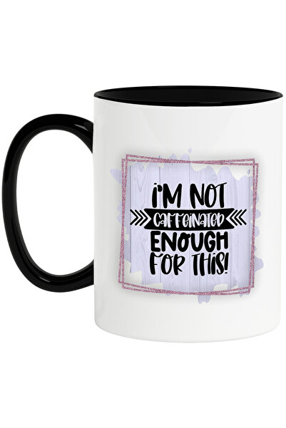 StoryGift Romania Cana cu mesajul "I'm not caffeinated enough for this", ilus...
