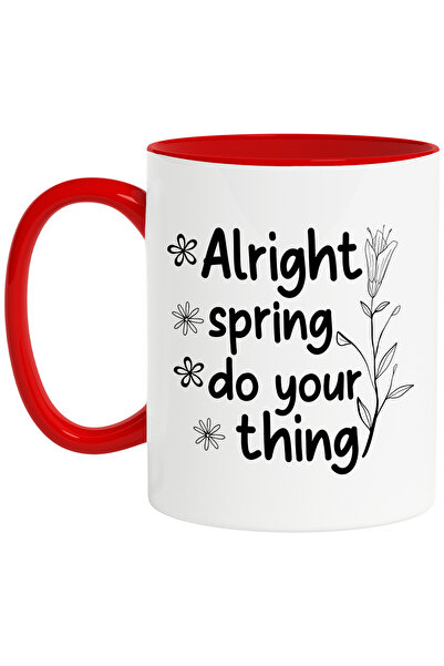 StoryGift Romania Cana cu mesajul in engleza "Alright, spring, do your thing"...