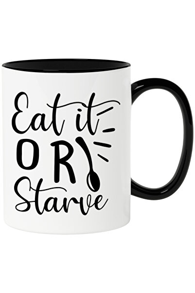 StoryGift Romania Cana cu mesajul in engleza "Eat it or starve" - mananca-l s...