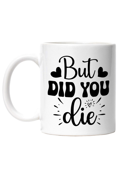 StoryGift Romania Cana cu inimioare si mesajul in engleza "But did you die?" ...