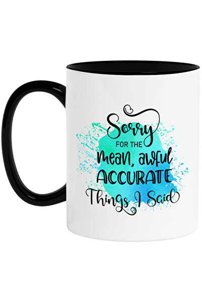 StoryGift Romania Cana cu mesajul "Sorry for the mean, awful accurate things ...