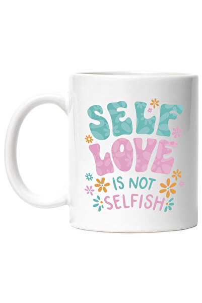 StoryGift Romania Cana Cu Mesaj In Engleza Self Love Is Not Selfish, Flori, H...