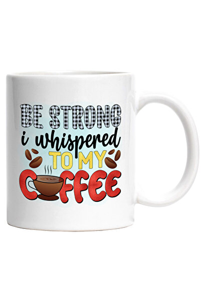 StoryGift Romania Cana cu mesajul "Be strong, I whispered to my coffee", ilus...