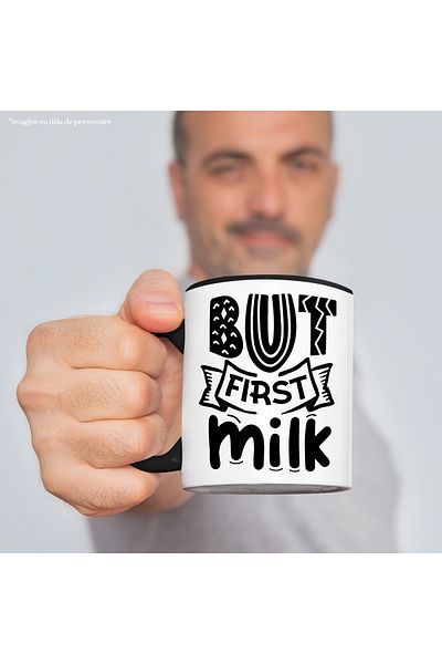 StoryGift Romania Cana pentru consumatorii de lapte cu mesajul in engleza "But first milk" - dar m, Cu Maner Negru
