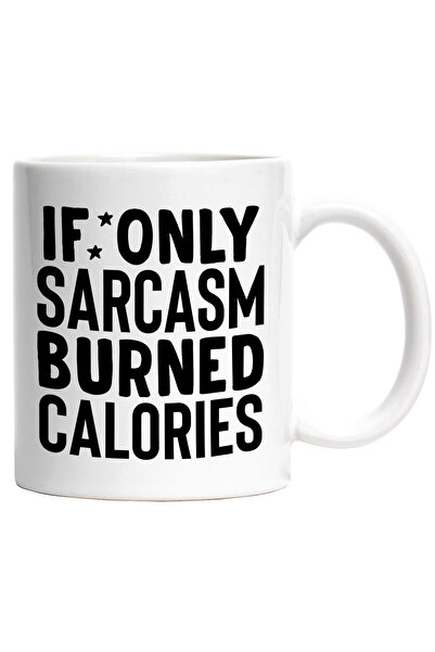 StoryGift Romania Cana cu textul "Daca doar sarcasmul ar fi ars caloriile" - slabire grasime cu Ma, Cu Maner Alb