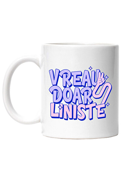StoryGift Romania Cana cu Mesaj Haios Text Vreau Doar Liniste, Viata Relaxata Font Bizar, Ceramica, Cu Maner Alb