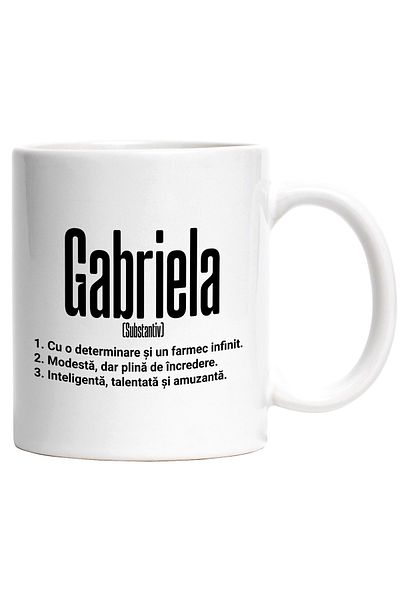 StoryGift Romania Cana Cu Numele Gabriela, si Mesaj Motivational, Determinare, Modesta, Inteligent, Cu Maner Alb
