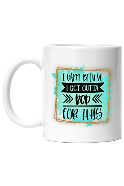 StoryGift Romania Cana cu mesajul "I can't believe I got outta bed for this",...