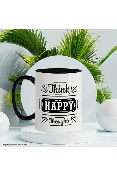 StoryGift Romania Mug With Message In English Think Happy Thoughts, Think Happy Thoughts, Mind,, With Black Handle