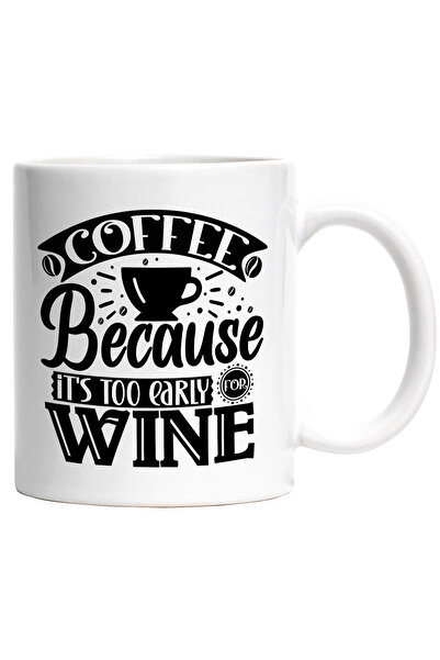 StoryGift Romania Cana cu mesajul "Coffee, because it's too early for wine" -...