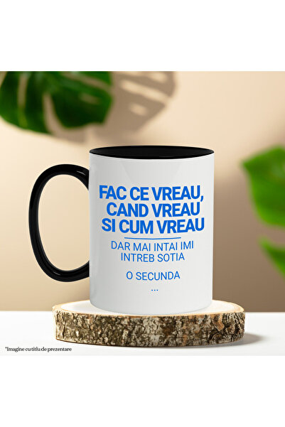 StoryGift Romania Cana cu Mesaj Haios In Limba Romana Albastru text Fac CE Vreau Cand Vreau Si Cum, Cu Maner Negru