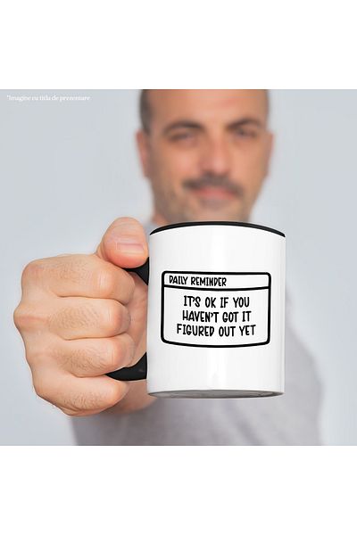 StoryGift Romania The mug with the encouraging message that it's okay if you don't have it yet, With