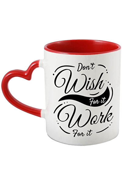 StoryGift Romania Cana Cu Mesaj In Engleza Don't Wish For It Work For It, Dor...