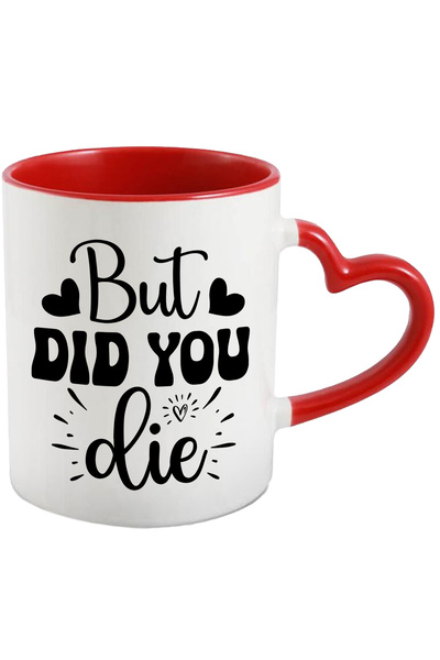StoryGift Romania Cana cu inimioare si textul "But did you die?" - dar ai mur...