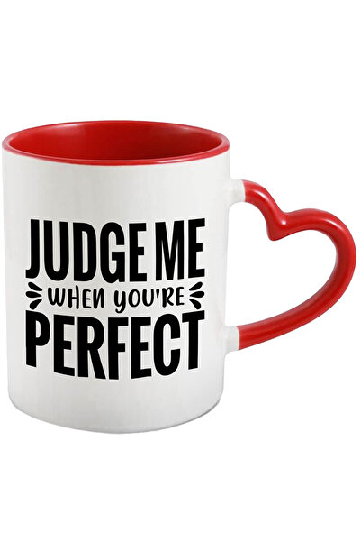 StoryGift Romania Cana cu mesajul "Judge me when you're perfect" - judeca-ma atunci cand esti perf, Cu Maner Inim