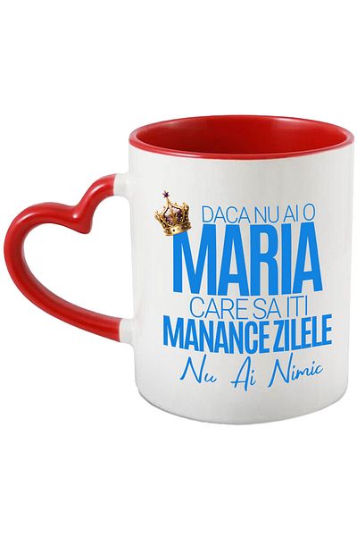 StoryGift Romania Cana cu Design Coroana Regala De Rege Text Daca Nu ai O Maria Care Sa Iti Mananc, Cu Maner Inim