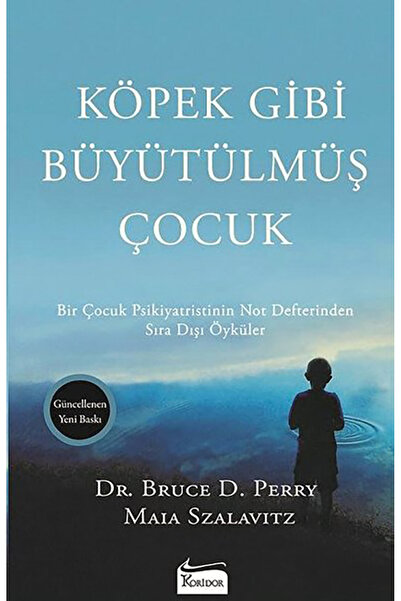 Koridor Yayıncılık Köpek Gibi Büyütülmüş Çocuk Bruce Perry
