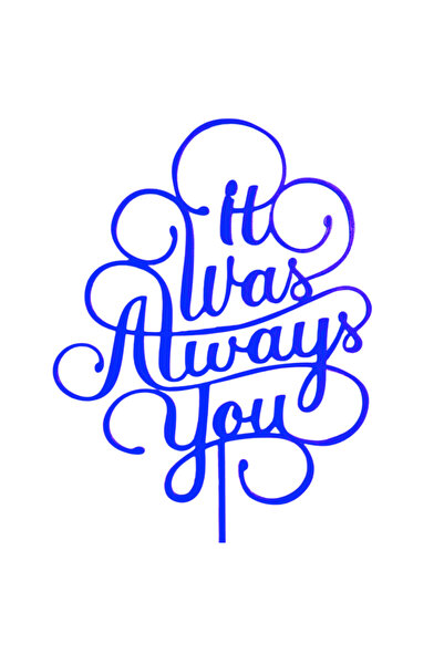 OEM Decoratiune topper tort, "IT WAS ALWAYS YOU" destinat sa fim impreuna, 18...