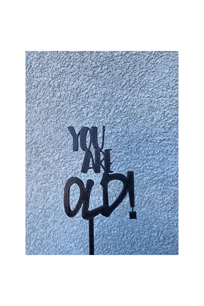 OEM Decoratiune topper tort "You are old", 9 x 15 cm, Negru