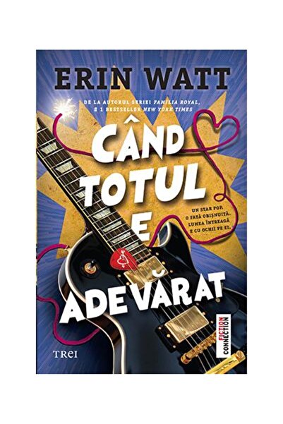 Editura Trei Cand totul e adevarat, Erin Watt