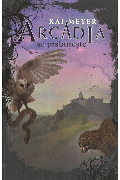 Editura Unicart Arcadia se prabuseste. Volumul III, Kai Meyer