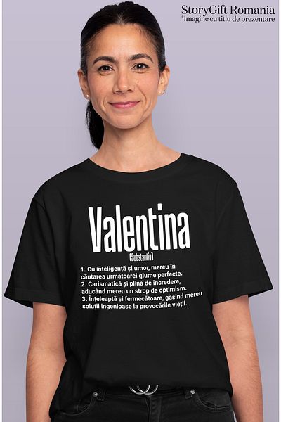 StoryGift Romania Tricou Femei Cu Numele Valentina, Si Mesaj Motivational, Glumeata, Carismatica, Blk_l