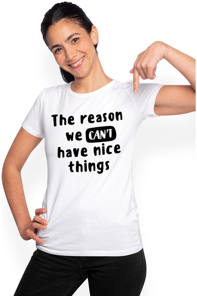 StoryGift Romania Tricou Femei cu mesajul "Motivul pentru care nu putem avea ...