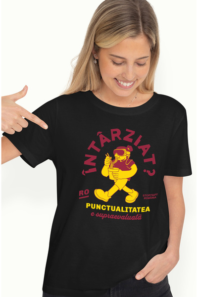 StoryGift Romania Tricou Femei intarziat punctualitatea e supraevaluata baiat...