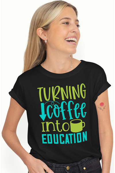 StoryGift Romania Tricou Femei Cu Text In Engleza Turning Coffee Into Educati...