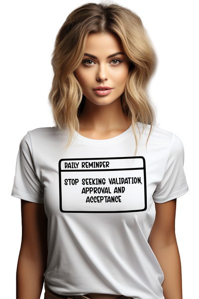 StoryGift Romania Tricou Femei cu textul "Stop seeking validation, approval and acceptance" - nu m WHT_XS