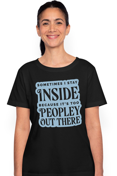 StoryGift Romania Tricou Femei Personalizata Sometimes I Stay Inside Because ...