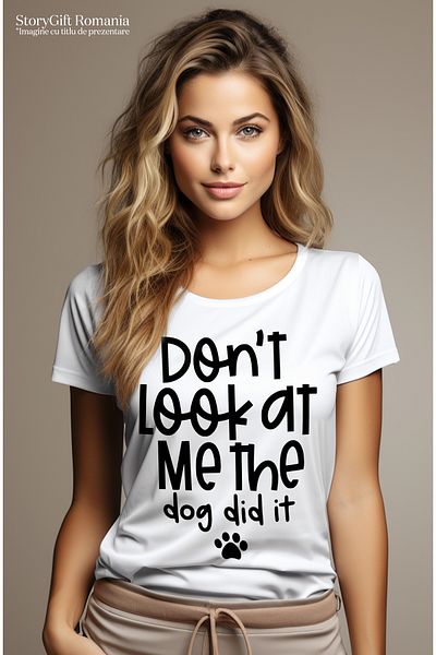 StoryGift Romania Tricou Femei cu mesajul "Don't look at me, the dog did it" - nu te uita la mine, WHT_L